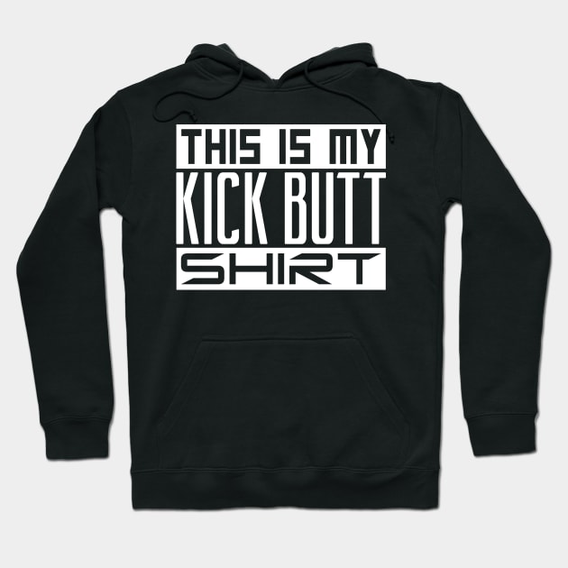 This is my kick butt shirt Hoodie by colorsplash